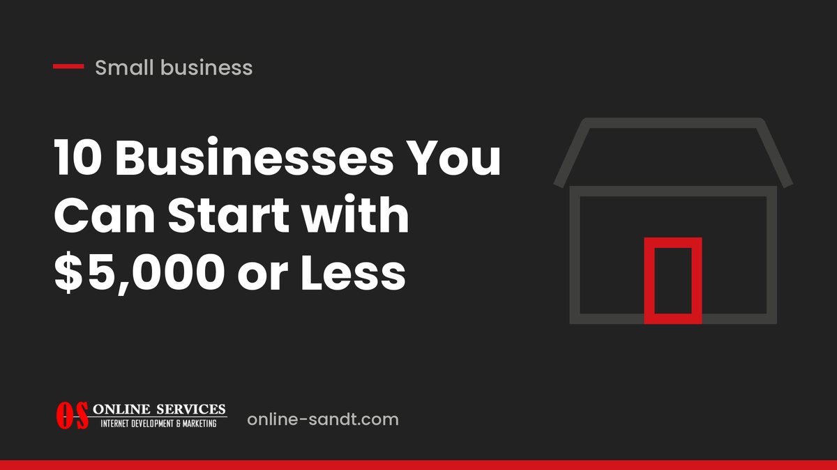 10 Businesses You Can Start with $5,000 or Less