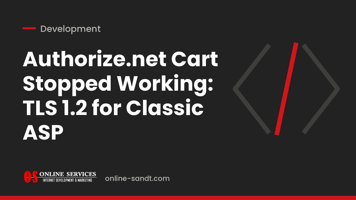 Authorize.net Cart Stopped Working: TLS 1.2 for Classic ASP