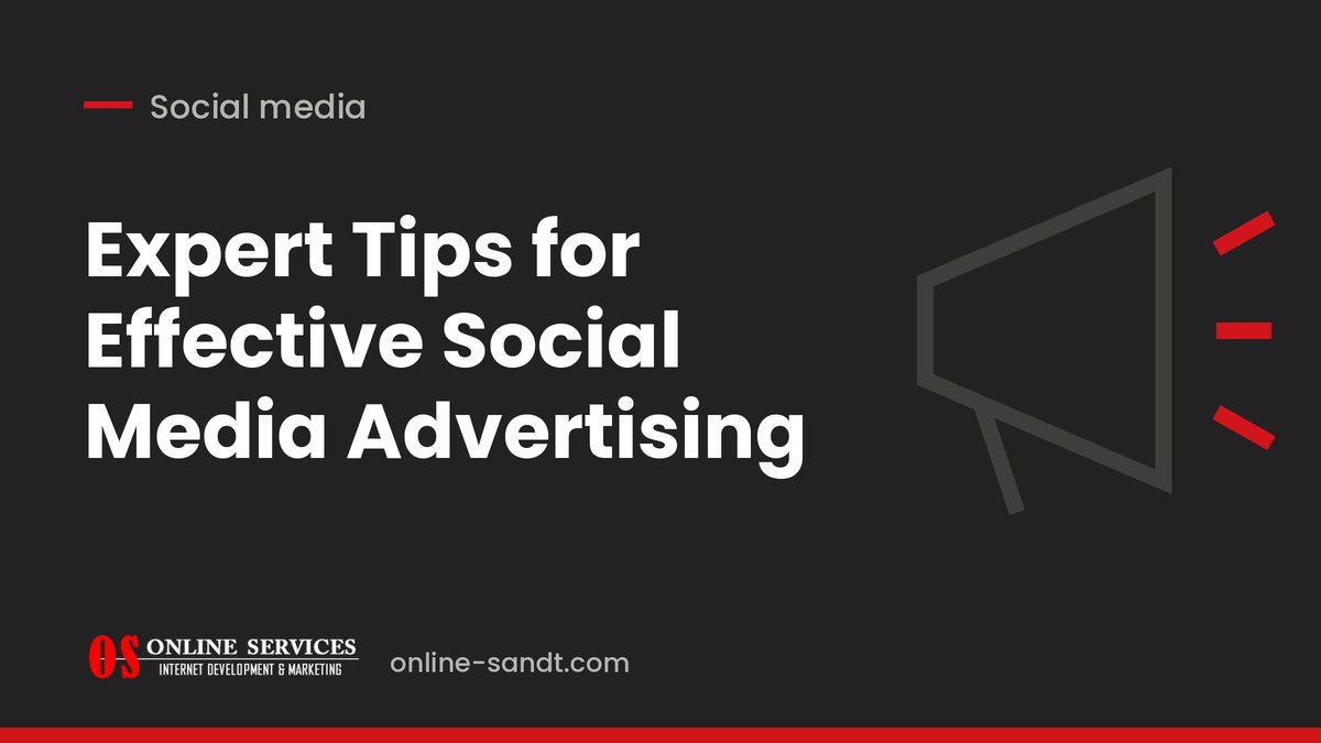 Expert Tips for Effective Social Media Advertising