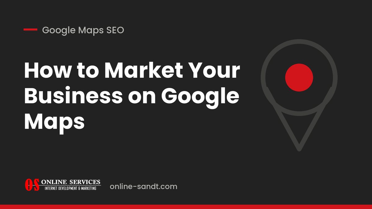 How to Market Your Business on Google Maps
