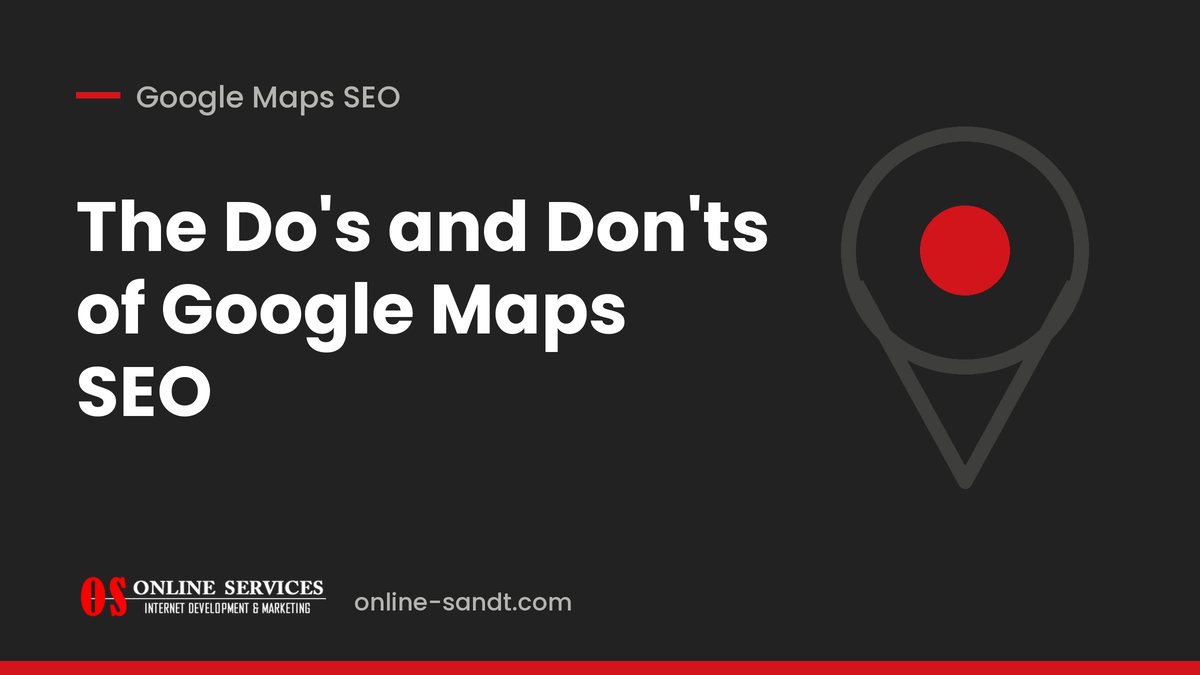 The Do's and Don'ts of Google Maps SEO